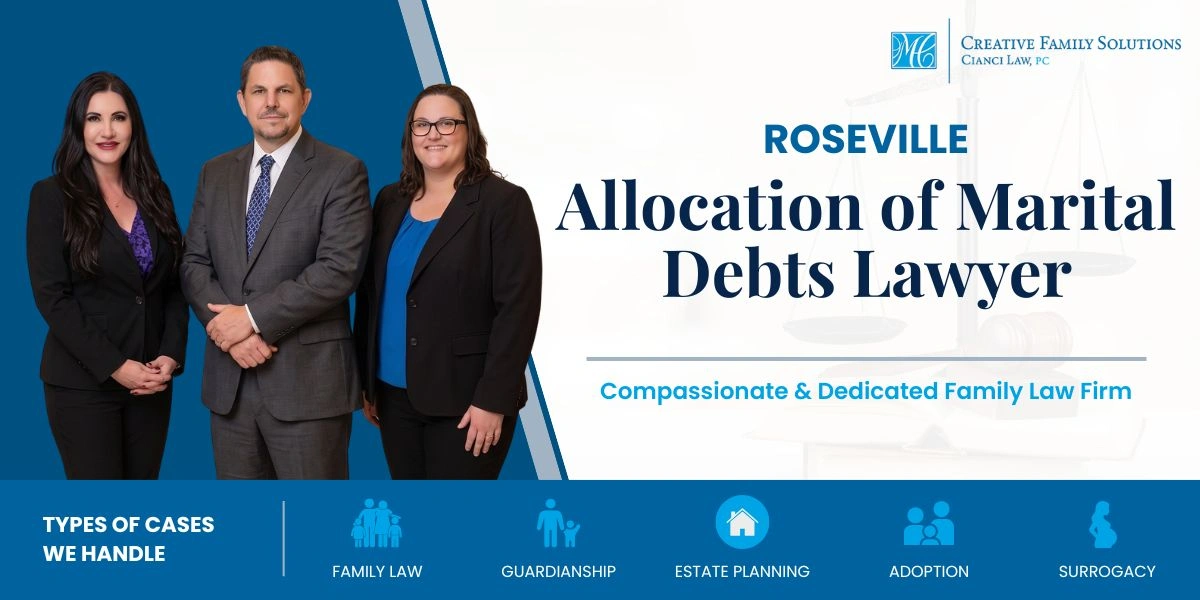 Trusted Roseville Allocation Of Marital Debts Lawyer Roseville Allocation Of Marital Debts Lawyer