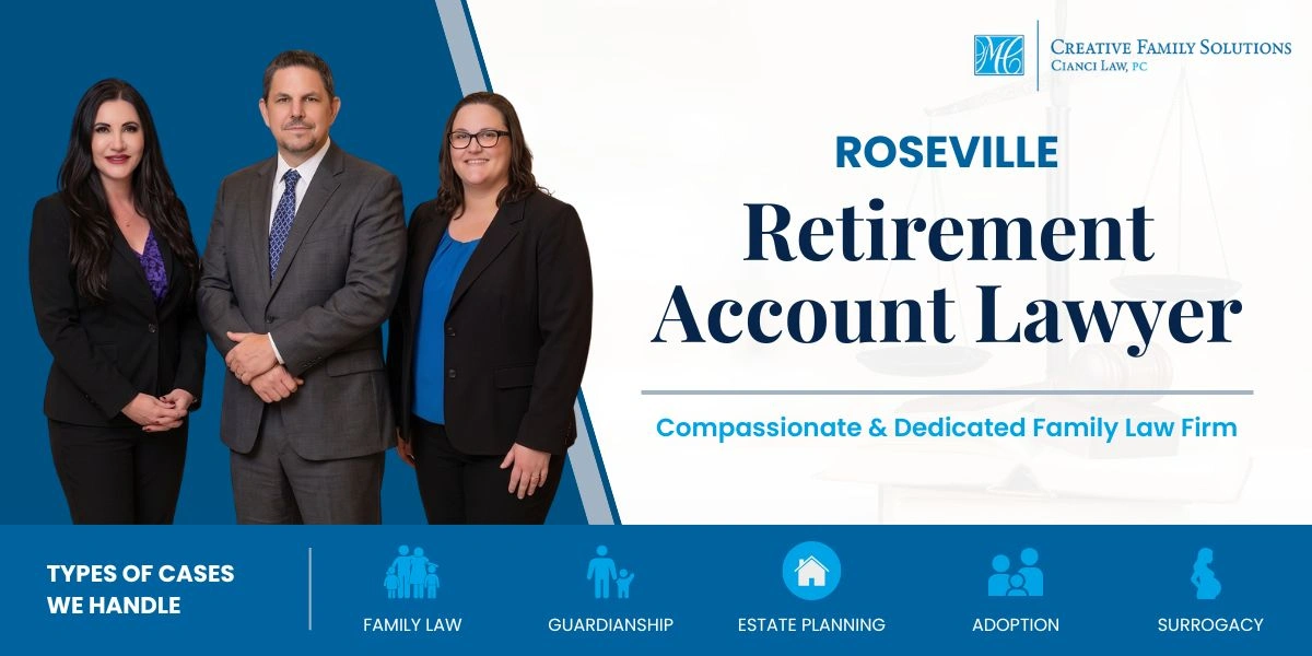 Roseville Retirement Account Lawyer