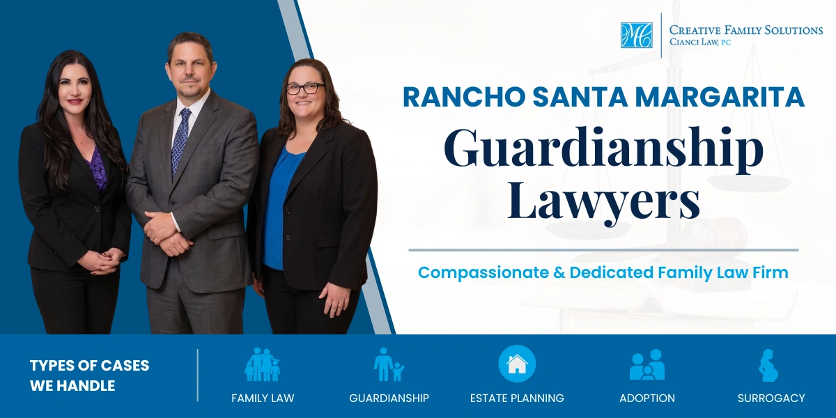 Dedicated Rancho Santa Margarita Guardianship Lawyers Rancho Santa Margarita Guardianship Lawyer
