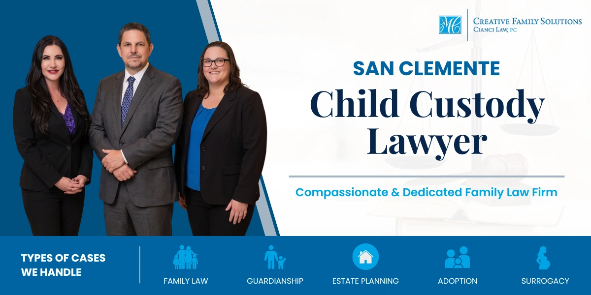 Dedicated San Clemente Child Custody Lawyer San Clemente Child Custody Lawyer